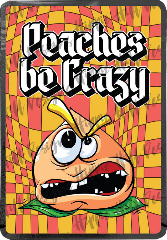 Peaches Be Crazy custom printed mylar bag