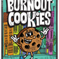 Burnout Cookies custom printed mylar bag