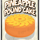 Pineapple Pound Cake custom printed mylar bag