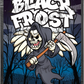 Black Frost custom printed mylar bag
