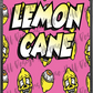 Lemon Cane custom printed mylar bag
